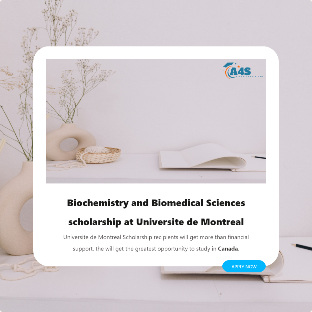 Biochemistry and Biomedical Sciences scholarship at Universite de Montreal