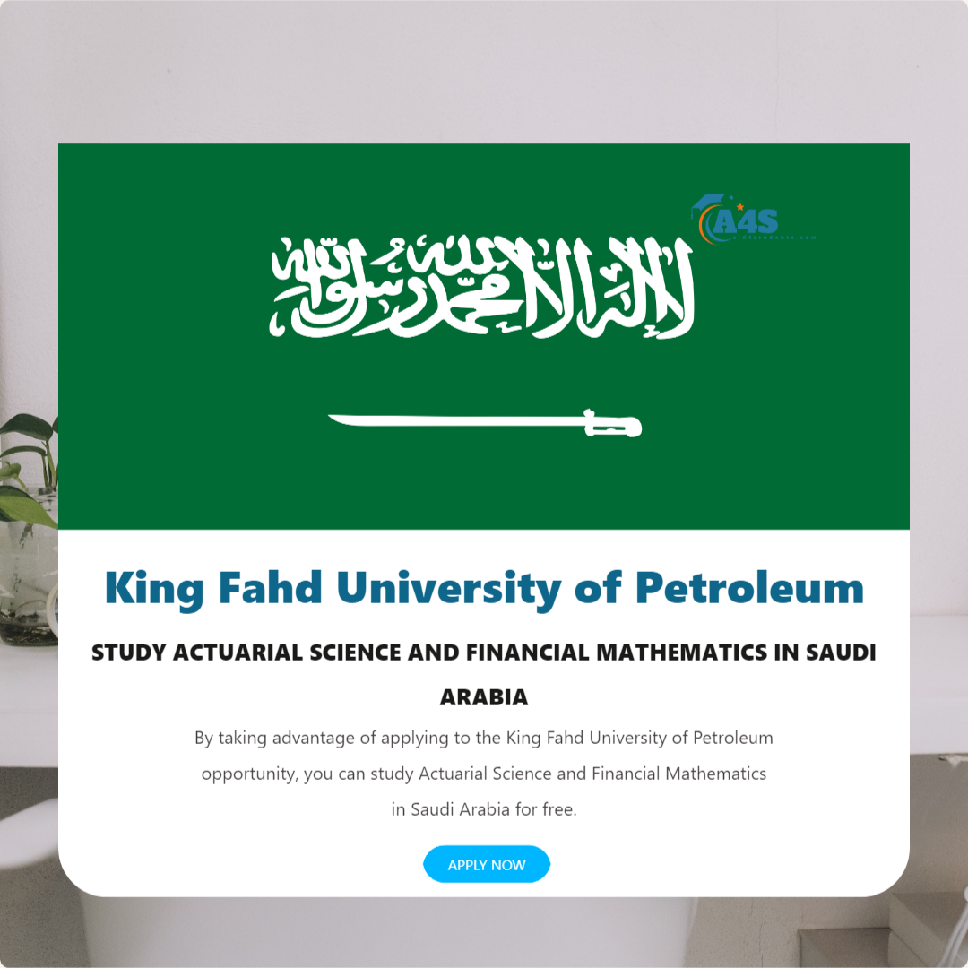 Actuarial Science and Financial Mathematics scholarship at King Fahd University of Petroleum