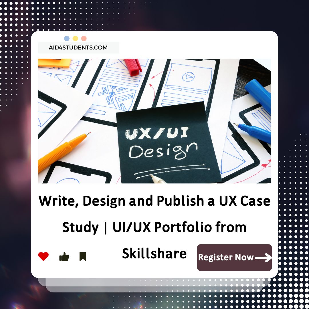 Write, Design and Publish a UX Case Study | UI/UX Portfolio from Skillshare