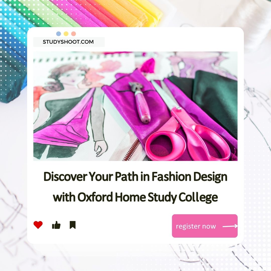 Discover Your Path in Fashion Design with Oxford Home Study College