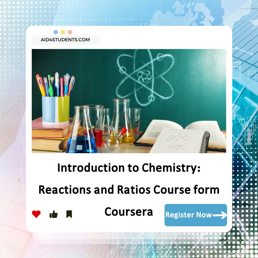 Introduction to Chemistry: Reactions and Ratios Course form Coursera