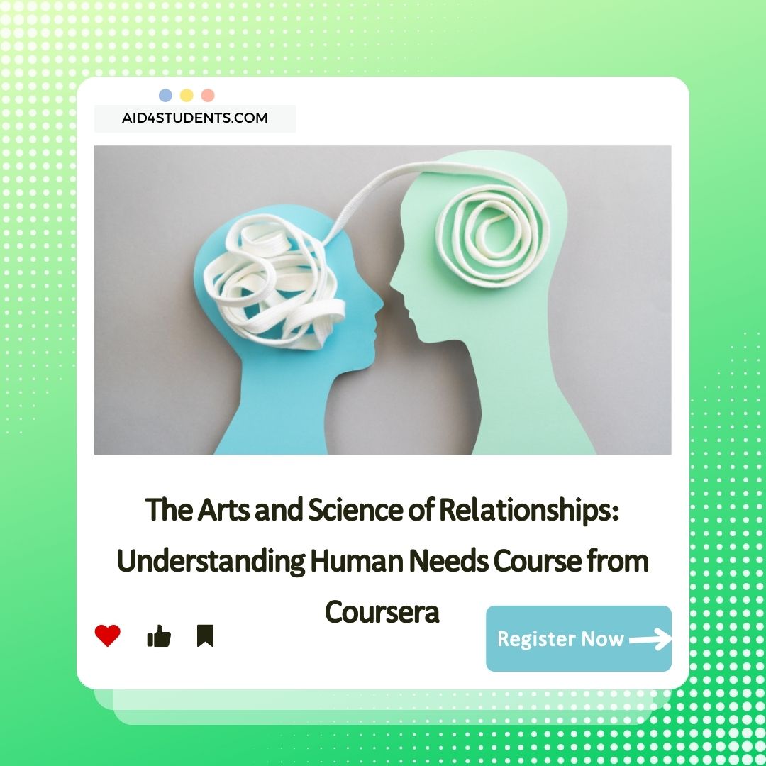 The Arts and Science of Relationships: Understanding Human Needs Course from Coursera