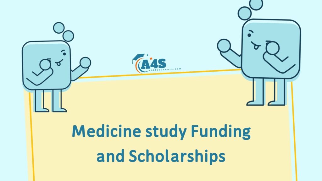 Medicine study Funding and Scholarships