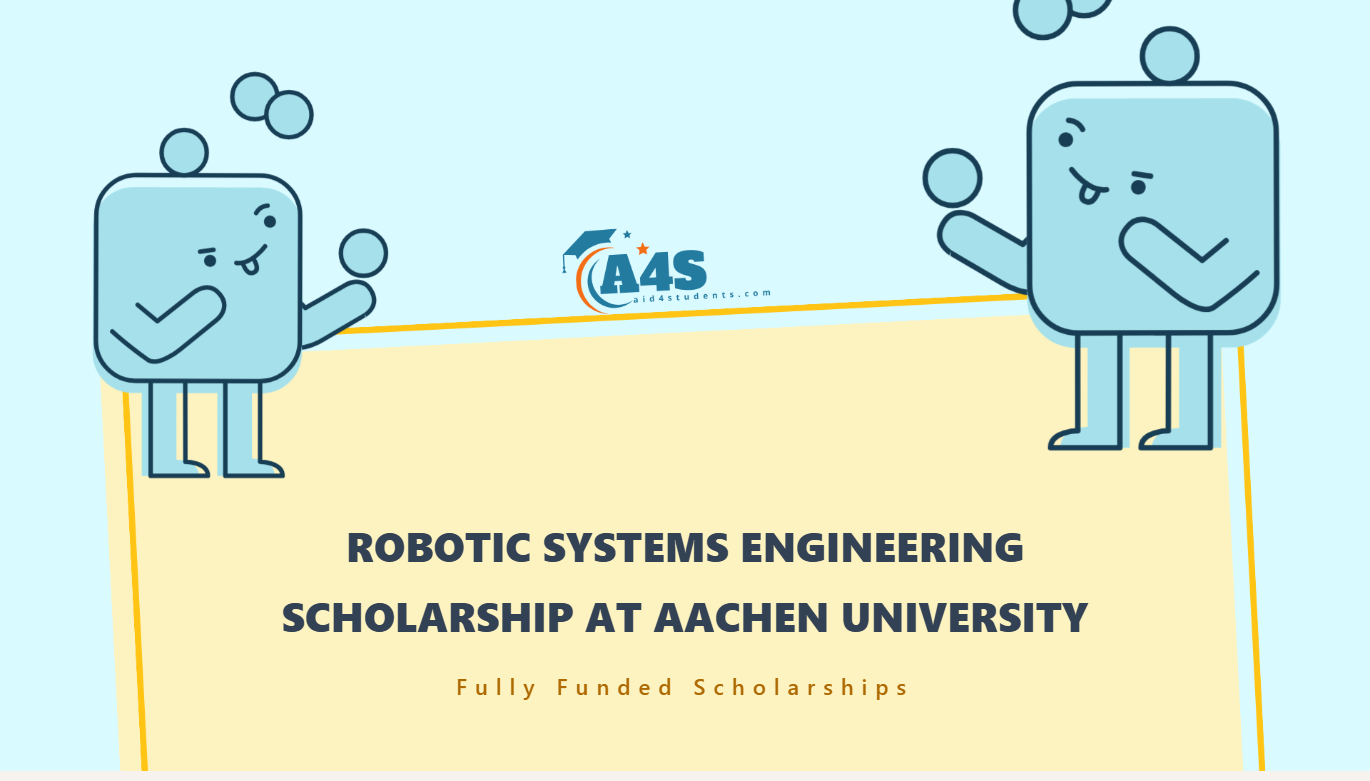 Robotic Systems Engineering scholarship at Aachen University